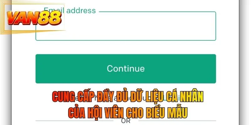 Cung cấp đầy đủ dữ liệu cá nhân của hội viên cho biểu mẫu